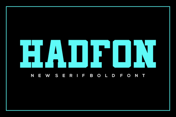 Hadfon: A Bold Serif Display Font for Makers